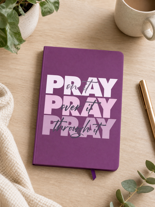 Pray Over It, Pray Through It” Journal
