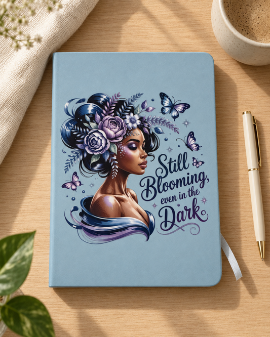 Still Blooming, Even in the Dark Notebook